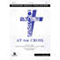 At the Cross - Downloadable Anthem (Min. 10)