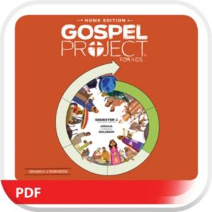 The Gospel Project: Home Edition Digital Grades K-2 Workbook Semester 2