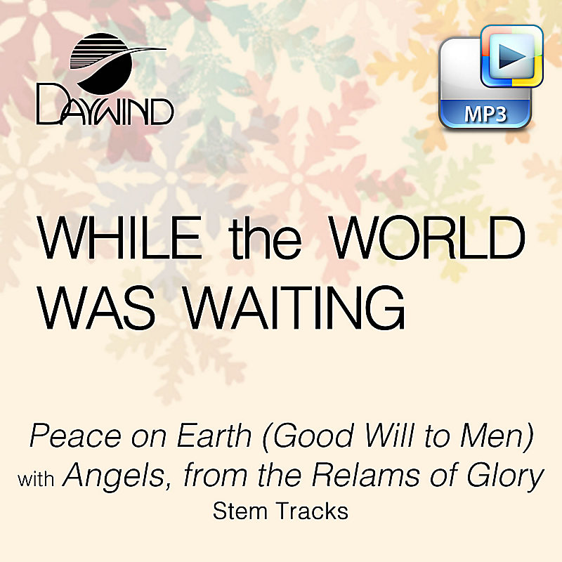 Peace on Earth (Good Will to Men) with Angels, from the Realms of Glory - Downloadable Stem Tracks