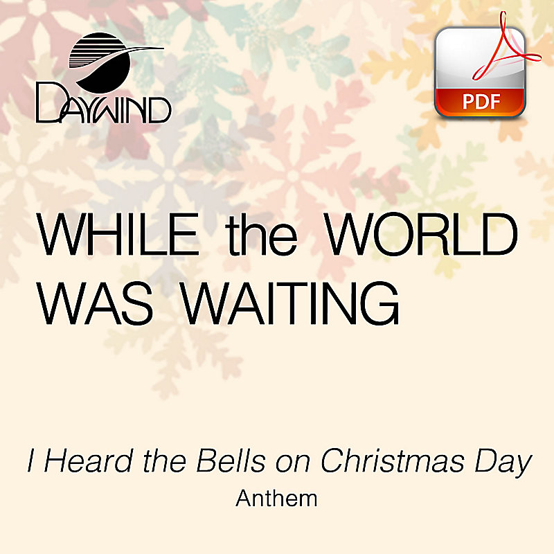 I Heard the Bells on Christmas Day - Downloadable Anthem (Min. 10)