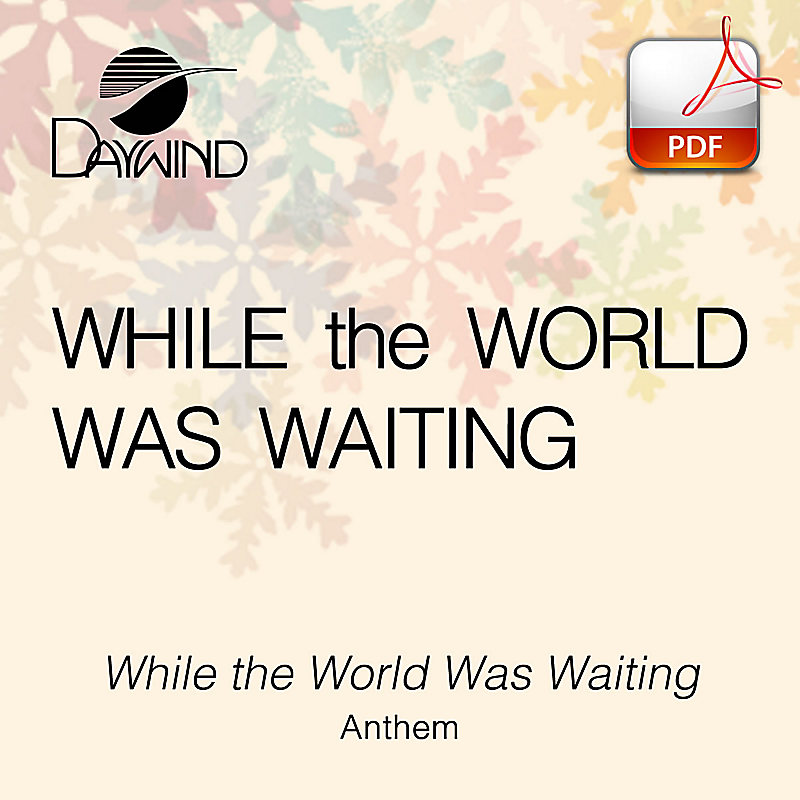 While the World Was Waiting - Downloadable Anthem (Min. 10)