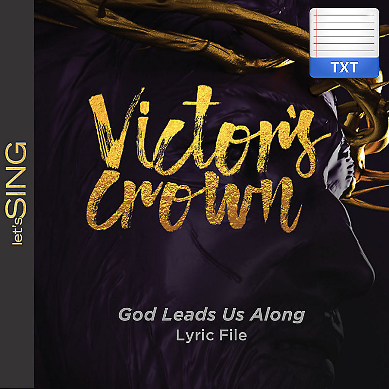 God Leads Us Along - Downloadable Lyric File