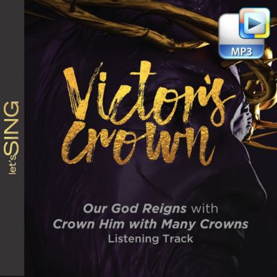 Our God Reigns with Crown Him with Many Crowns - Downloadable Listening Track