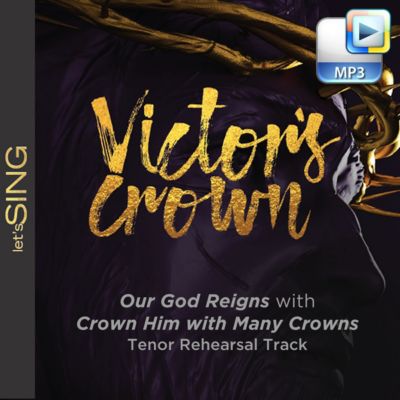 Our God Reigns with Crown Him with Many Crowns - Downloadable Tenor Rehearsal Track