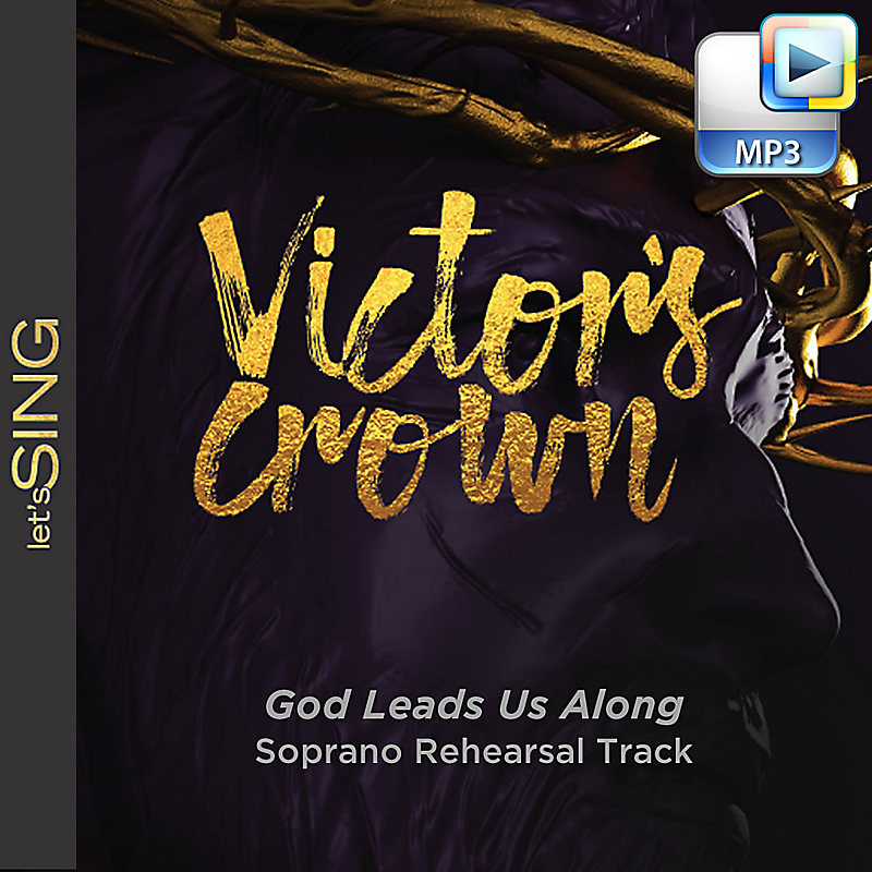 God Leads Us Along - Downloadable Soprano Rehearsal Track