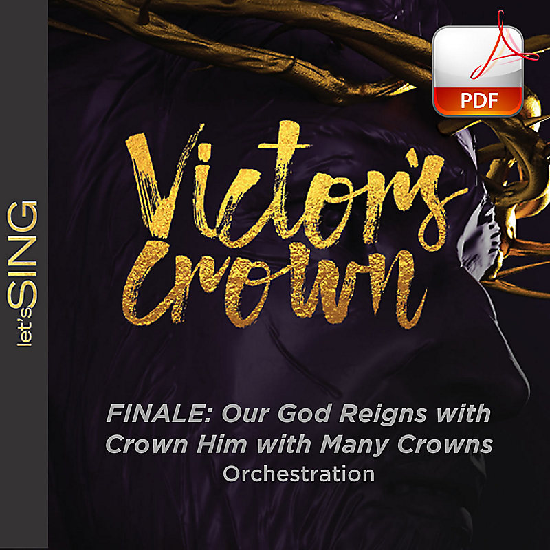 Finale: Our God Reigns with Crown Him with Many Crowns - Downloadable Orchestration