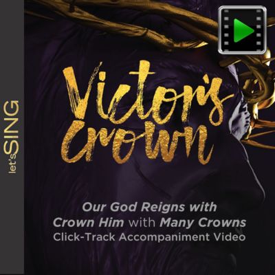 Our God Reigns with Crown Him with Many Crowns - Downloadable Click-Track Accompaniment Video
