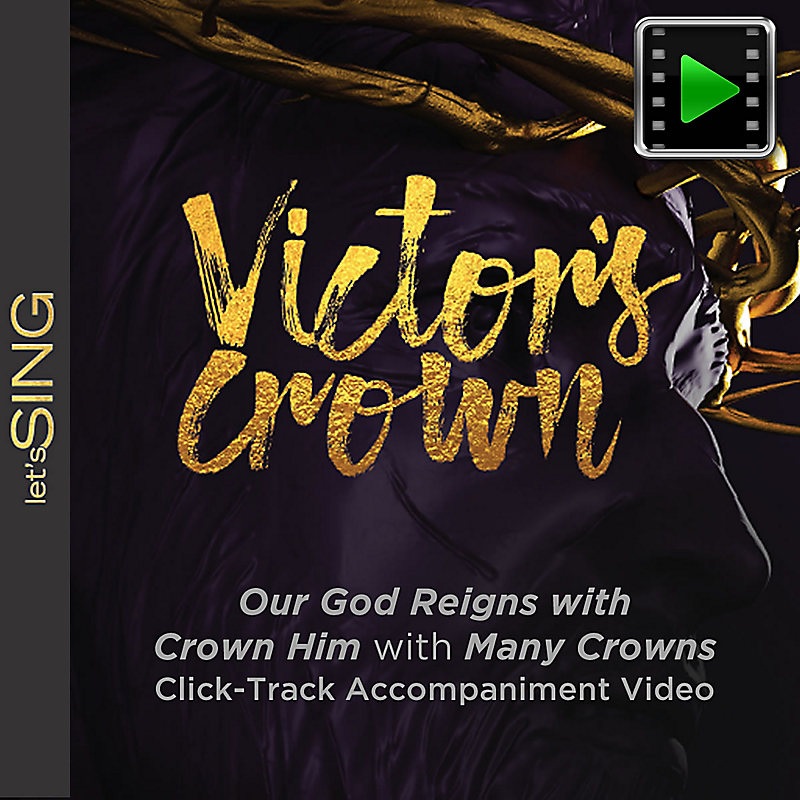 Our God Reigns with Crown Him with Many Crowns - Downloadable Click-Track Accompaniment Video