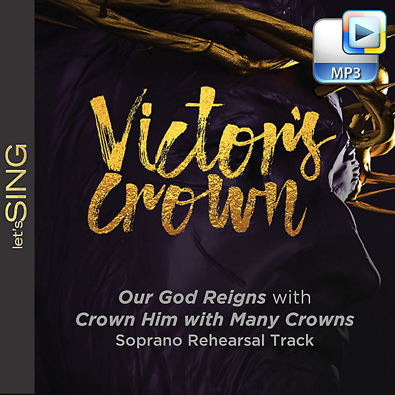 Our God Reigns with Crown Him with Many Crowns - Downloadable Soprano Rehearsal Track