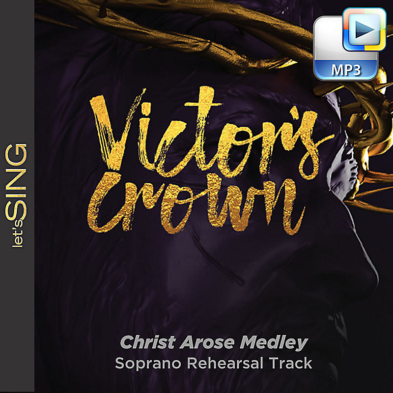 Christ Arose Medley - Downloadable Soprano Rehearsal Track