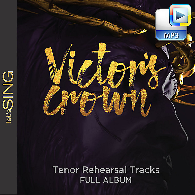Victor's Crown - Downloadable Tenor Rehearsal Tracks (FULL ALBUM)