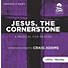 Jesus, the Cornerstone - Listening CD