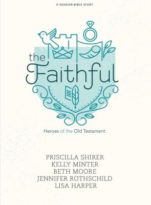 The Faithful Bible Study featuring Priscilla Shirer