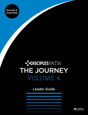 Disciples Path: The Journey Leader Guide, Volume 4 Revised