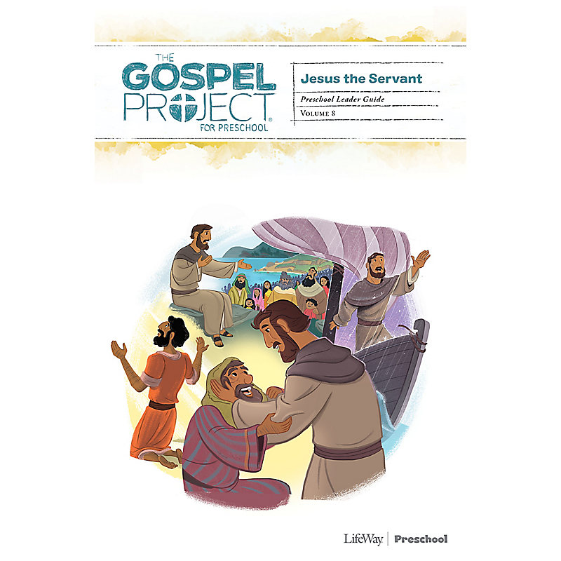 The Gospel Project for Preschool: Preschool Leader Guide - Volume 8: Jesus the Servant