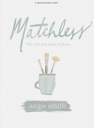 Matchless - Bible Study Book