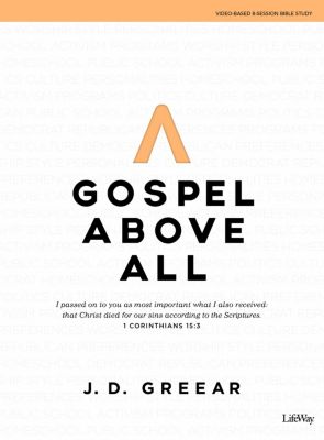 Gospel Above All Bible Study Book - 