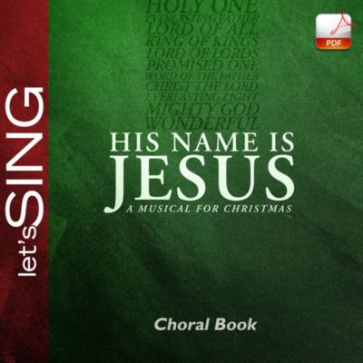 His Name Is Jesus Downloadable Choral Book Min 10 Lifeway