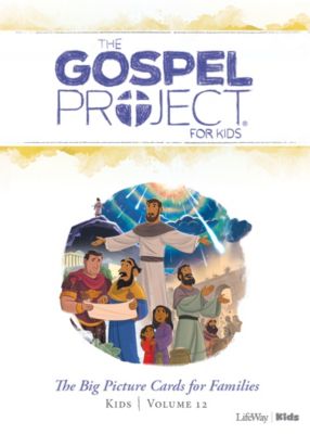 The Gospel Project for Kids: Kids Big Picture Cards for Families - Volume 12: All Things New