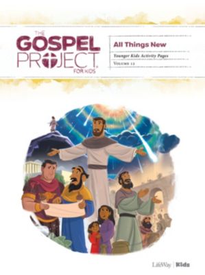The Gospel Project for Kids: Younger Kids Activity Pages - Volume 12: All Things New