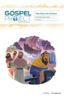 The Gospel Project for Preschool: Preschool Leader Guide - Volume 11: The Church United