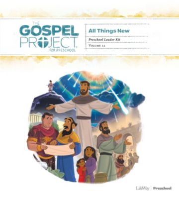 The Gospel Project for Preschool: Preschool Leader Kit - Volume 12: All Things New