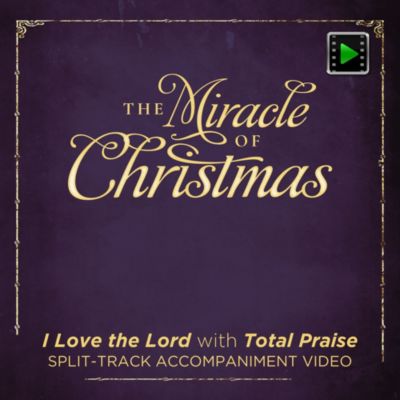 I Love the Lord with Total Praise - Downloadable Split-Track Accompaniment Video
