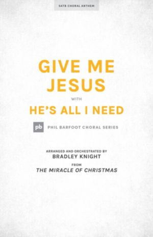 Give Me Jesus with He's All I Need - Downloadable Orchestration