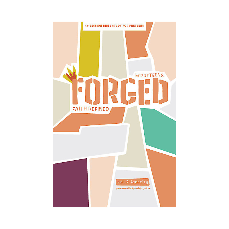 Forged: Faith Refined, Volume 2 Preteen Discipleship Guide