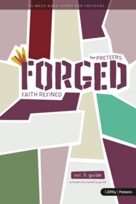Forged: Faith Refined, Volume 5 Preteen Discipleship Guide