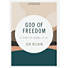 God of Freedom - Bible Study Book with Video Access