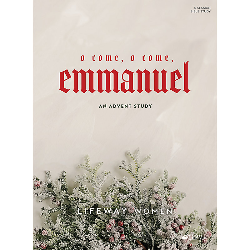 O Come O Come Emmanuel Lifeway