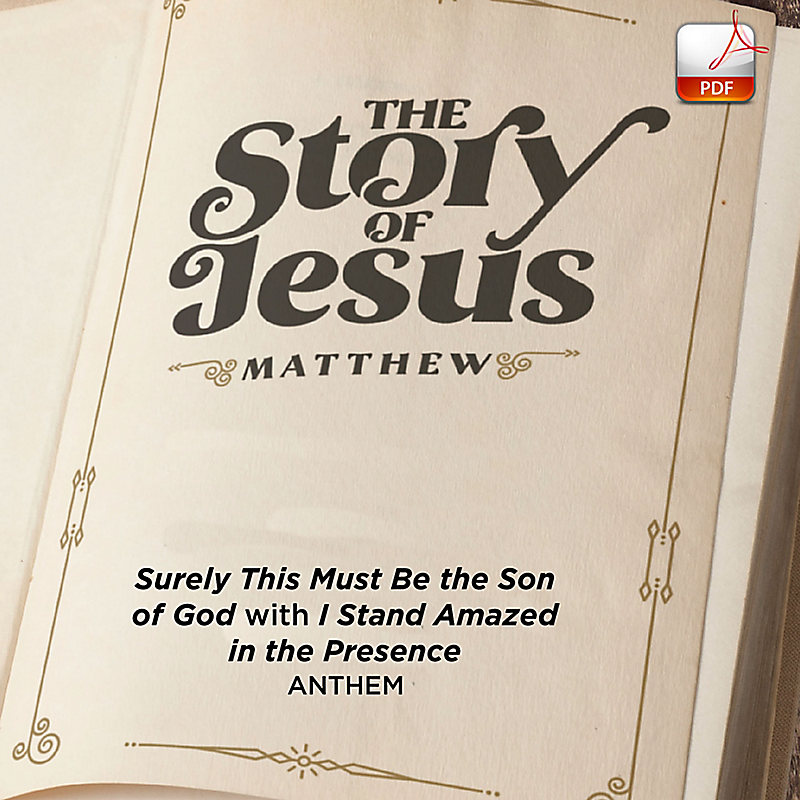 Surely This Must Be the Son of God with I Stand Amazed in the Presence - Downloadable Anthem (Min. 10)