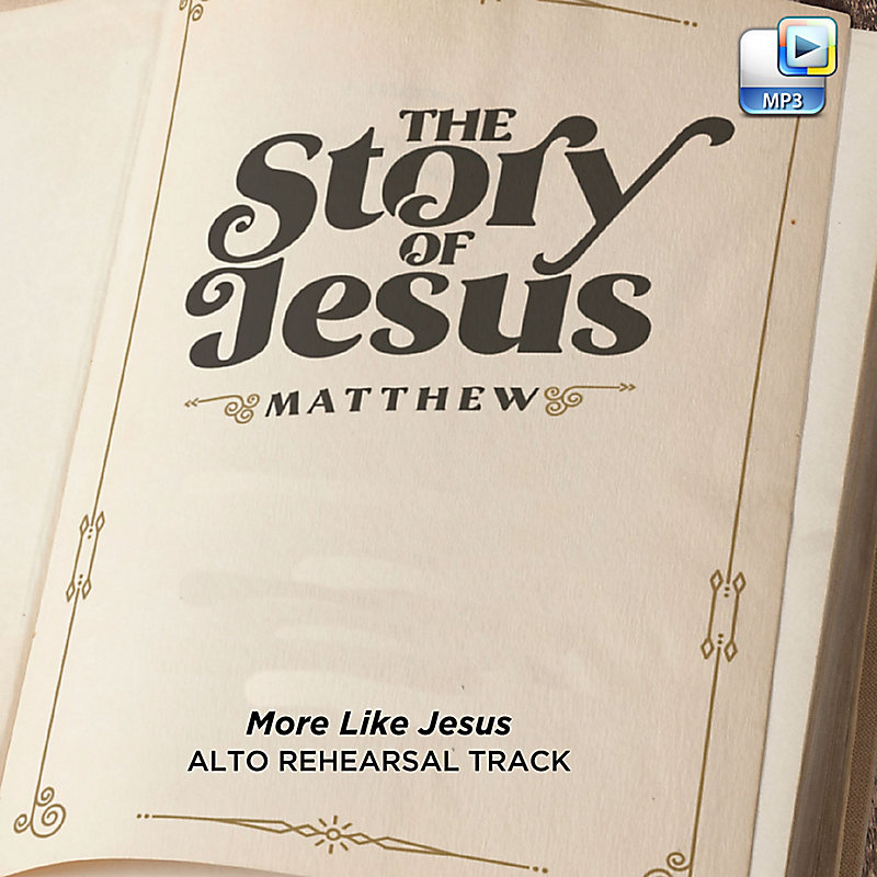 More Like Jesus - Downloadable Alto Rehearsal Track