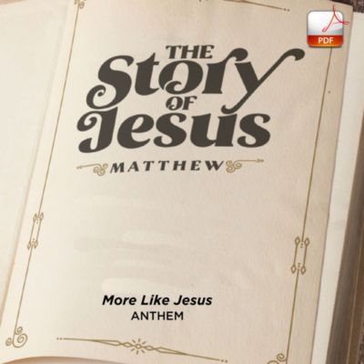 More Like Jesus - Downloadable Anthem (Min. 10)