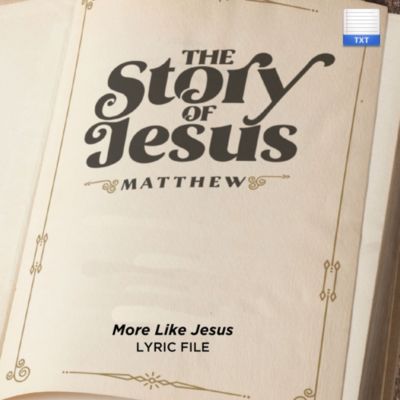 More Like Jesus - Downloadable Lyric File