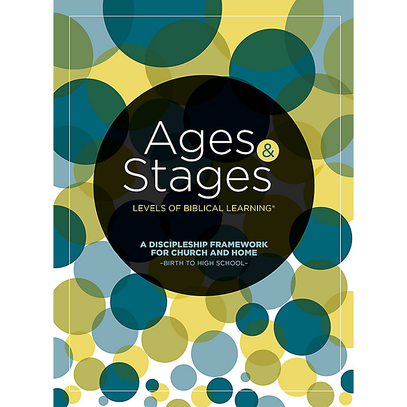 Ages and Stages: A Discipleship Framework for Church and Home - Birth to High School - Pkg. 10