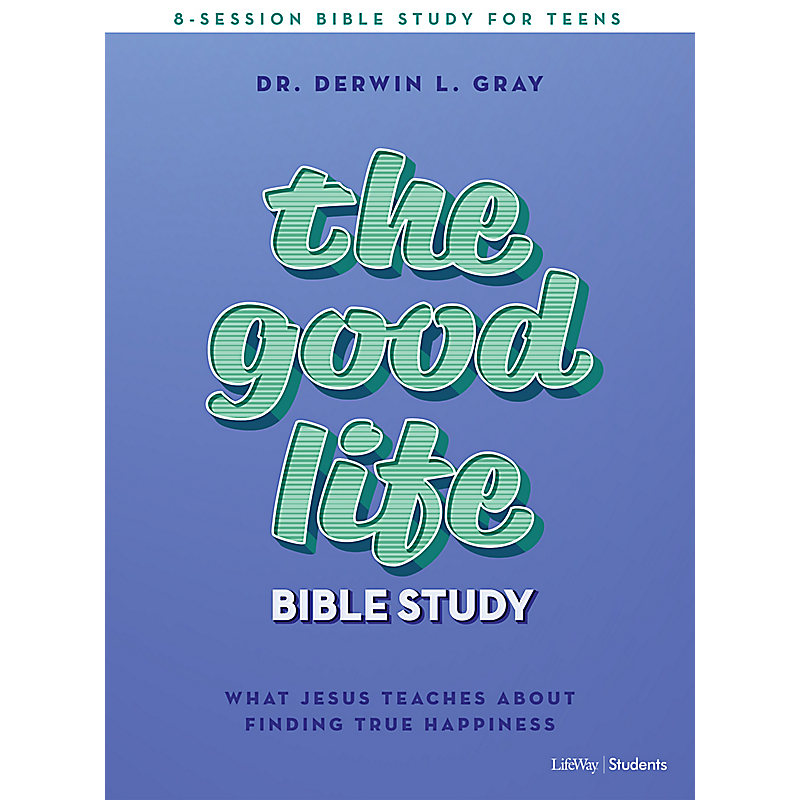 The Good Life - Teen Bible Study eBook