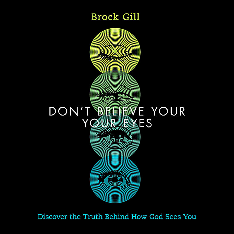 Don't Believe Your Eyes - Teen Bible Study eBook