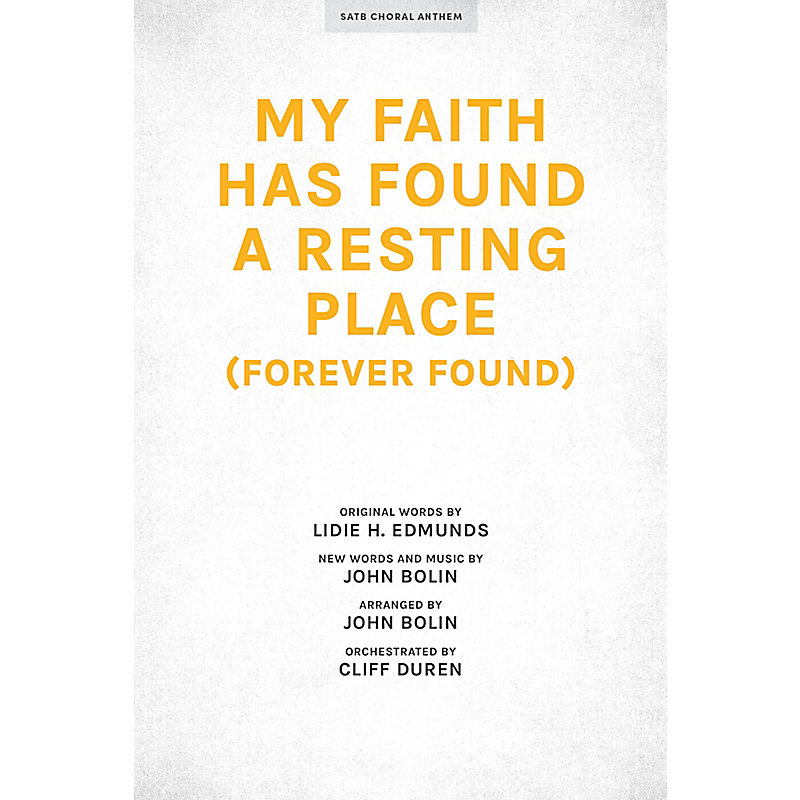 My Faith Has Found a Resting Place (Forever Found) - Downloadable Lyric File
