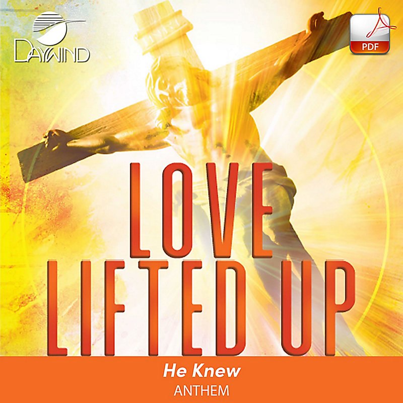 He Knew - Downloadable Anthem (Min. 10)