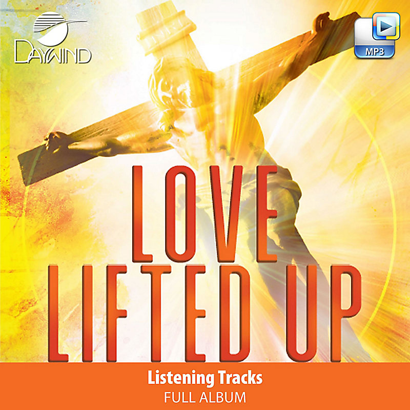 Love Lifted Up - Downloadable Listening Tracks [FULL ALBUM]