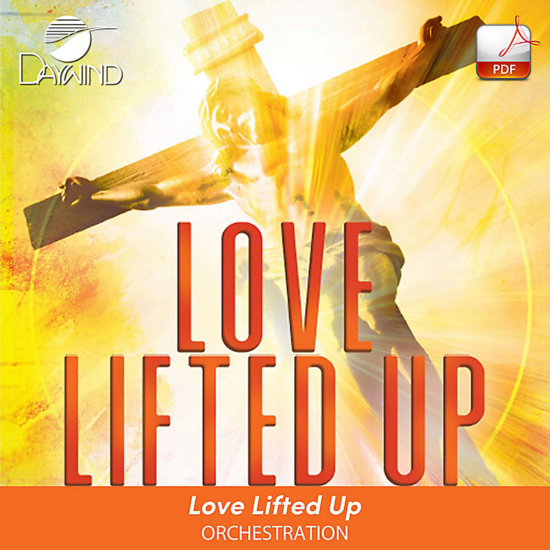 Love Lifted Up - Downloadable Orchestration