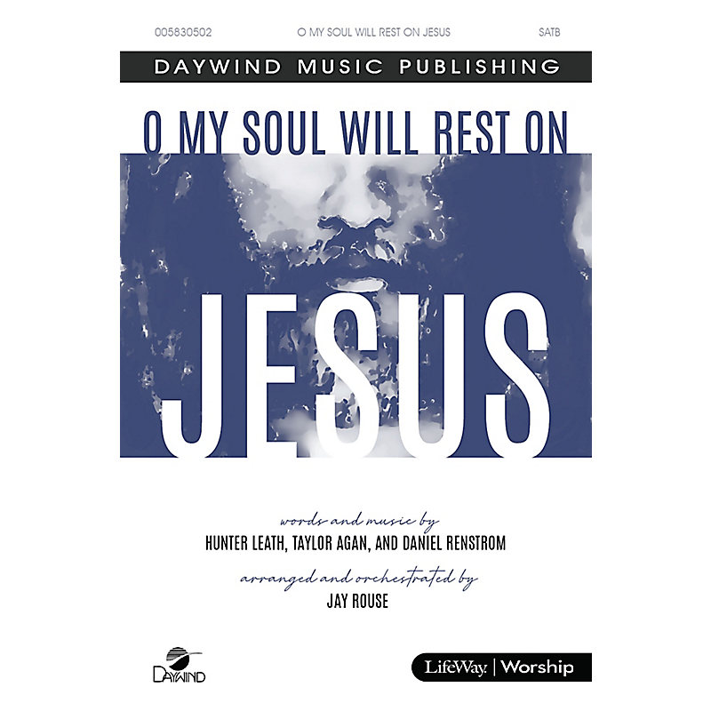 O My Soul Will Rest on Jesus - Downloadable Anthem (Min. 10)