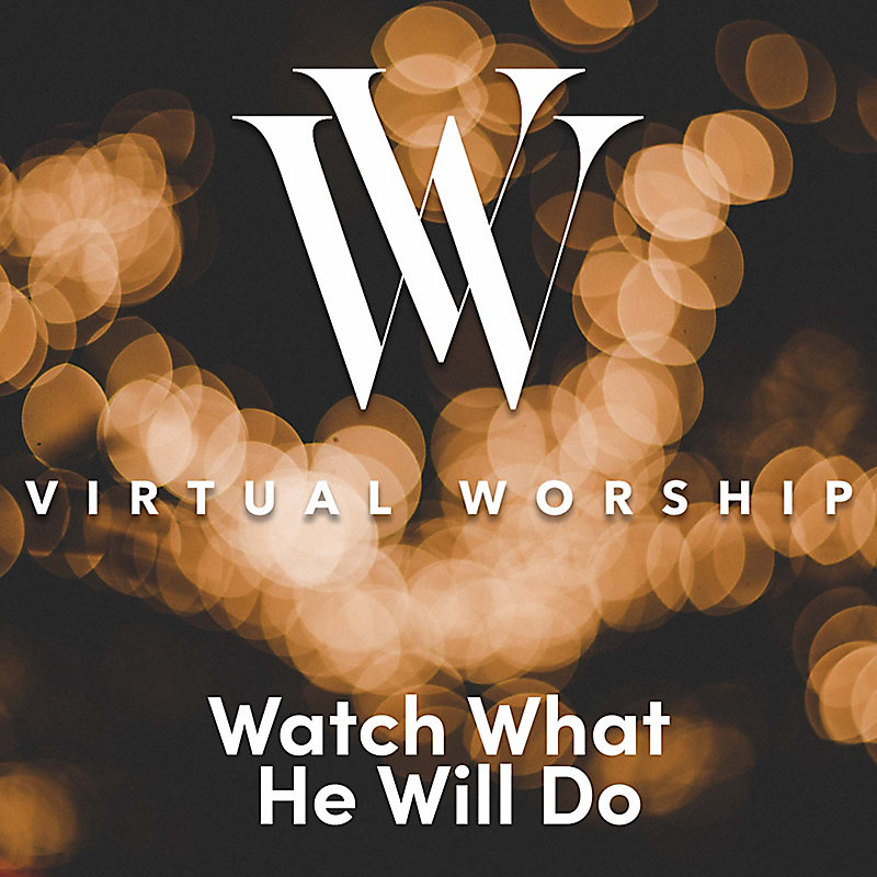 Watch What He Will Do - Virtual Worship with Anthony Evans