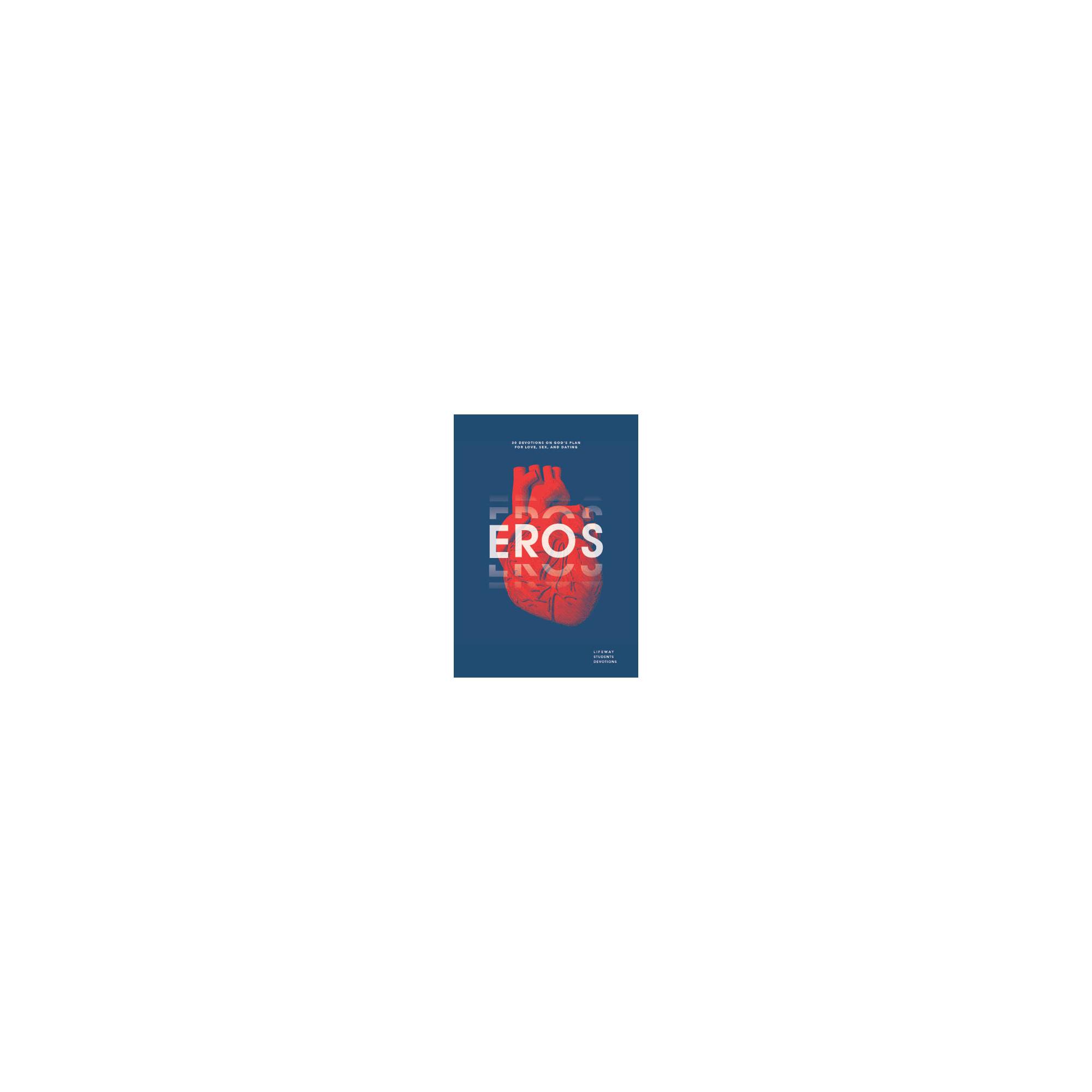 Eros - Teen Devotional | Lifeway