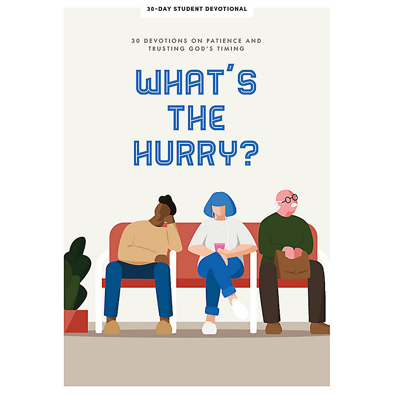 What’s the Hurry? - Teen Devotional