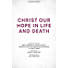 Christ Our Hope in Life and Death - Anthem