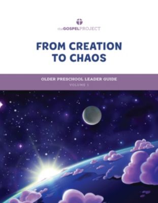 The Gospel Project for Preschool: Older Preschool Leader Guide - Volume 1: From Creation to Chaos