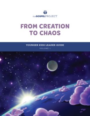 The Gospel Project for Kids: Younger Kids Leader Guide - Volume 1: From Creation to Chaos